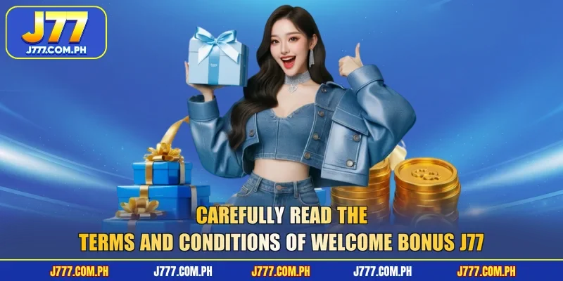 carefully-read-the-terms-and-conditions-of-welcome-bonus-j77
