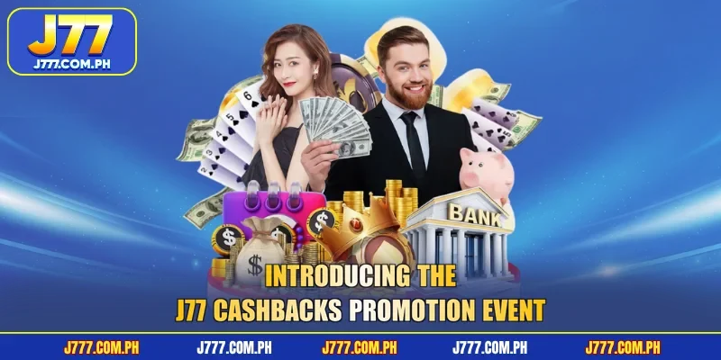 introducing-the-j77-cashbacks-promotion-event