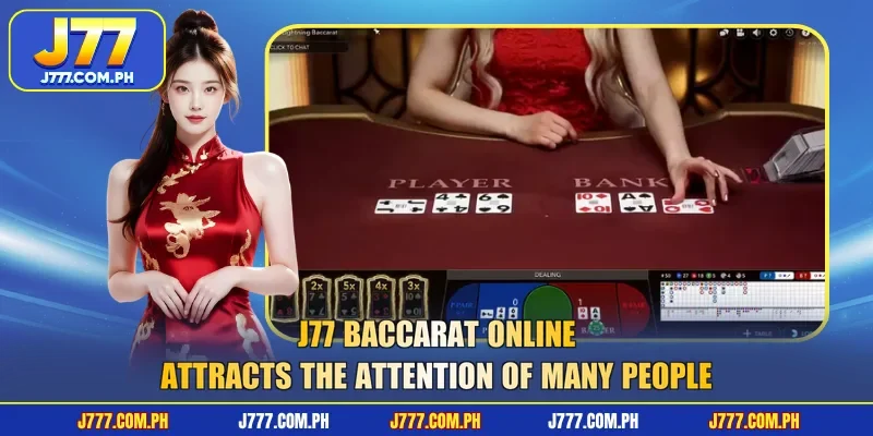 j77-baccarat-online-attracts-the-attention-of-many-people