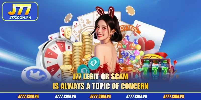 j77-legit-or-scam-is-always-a-topic-of-concern