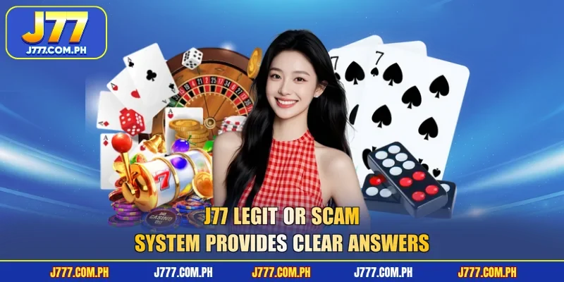 j77-legit-or-scam-system-provides-clear-answers