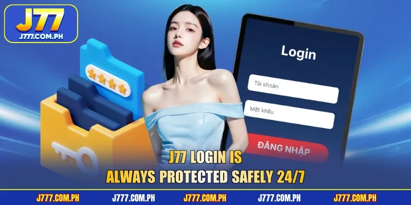 j77-login-is-always-protected-safely-24-7