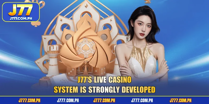 j77s-live-casino-system-is-strongly-developed