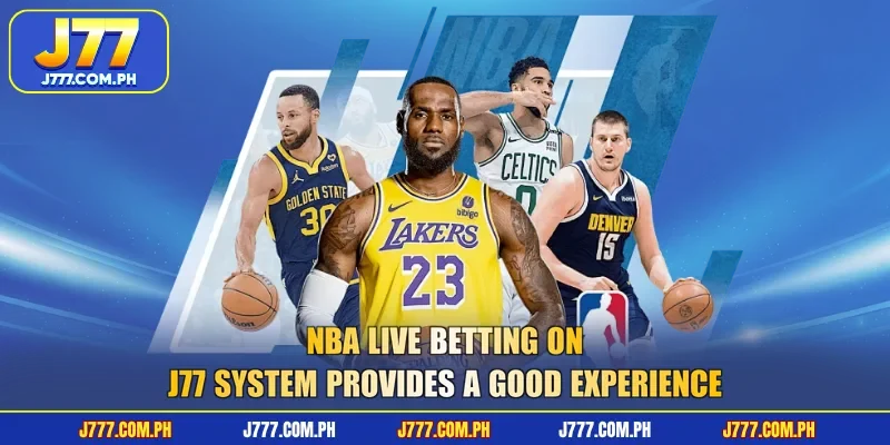 nba-live-betting-on-j77-system-provides-a-good-experience