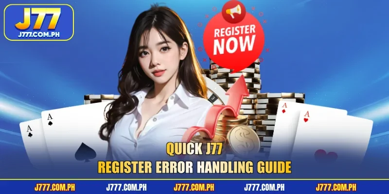 quick-j77-register-error-handling-guide