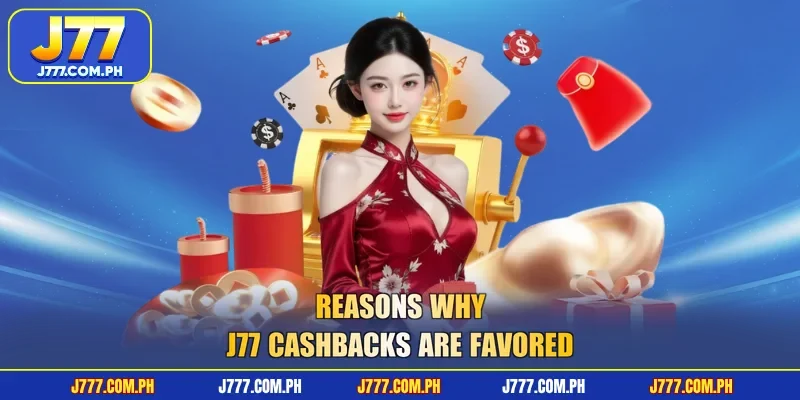reasons-why-j77-cashbacks-are-favored