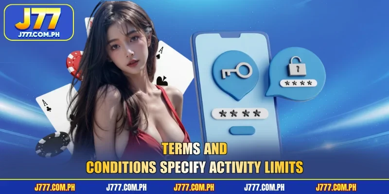 Terms and conditions specify activity limits