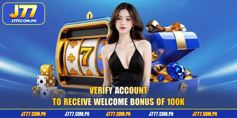 verify-account-to-receive-welcome-bonus-of-100k