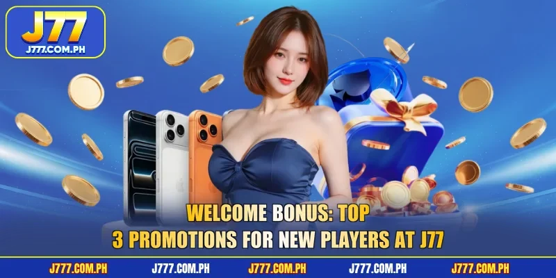 welcome-bonus-top-3-promotions-for-new-players-at-j77